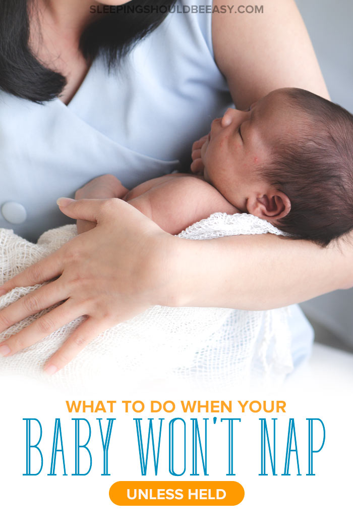 What to Do When Your Baby Won’t Nap Unless Held