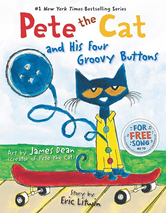 Pete the Cat and His Four Groovy Buttons by Eric Litwin and James Dean