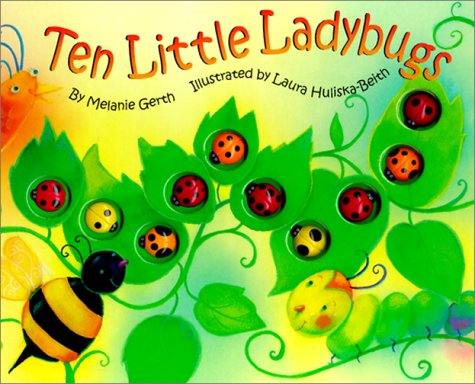 Ten Little Ladybugs by Melanie Gerth and Laura Huliska-Beith
