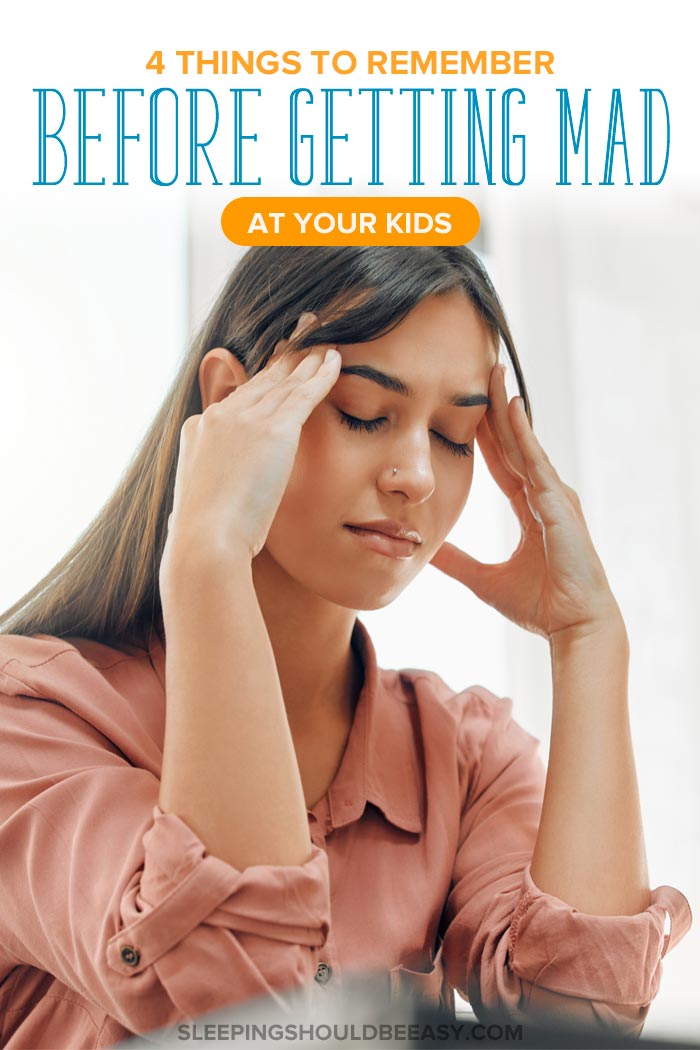 4 Things to Remember Before Getting Mad at Your Kids