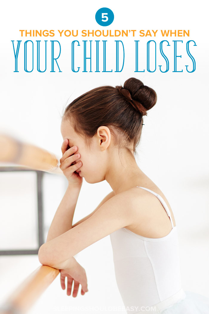 5 Things You Shouldn’t Say When Your Child Loses
