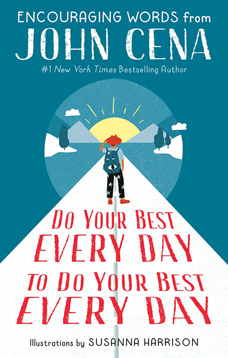 Do Your Best Every Day to Do Your Best Every Day by John Cena and Susanna Harrison