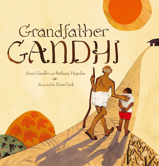 Grandfather Gandhi by Arun Gandhi
