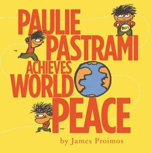 Paulie Pastrami Achieves World Peace by James Proimos