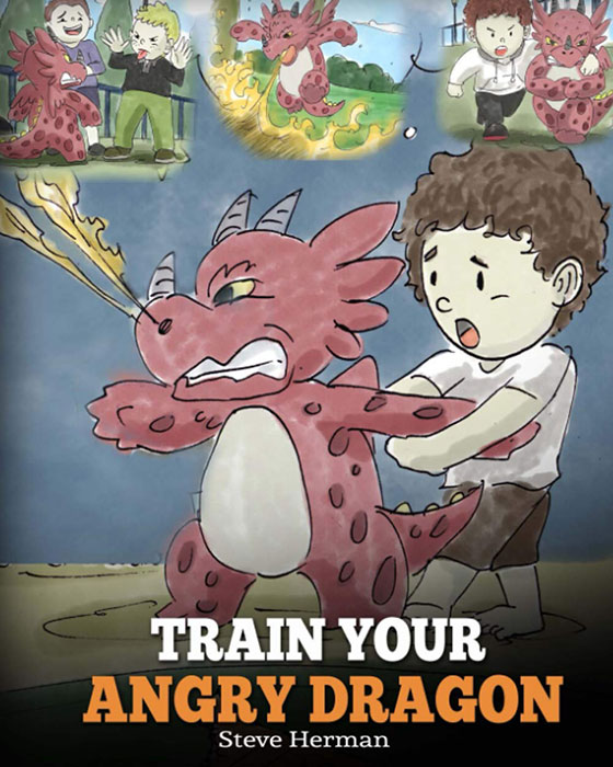 Train Your Angry Dragon by Steve Herman