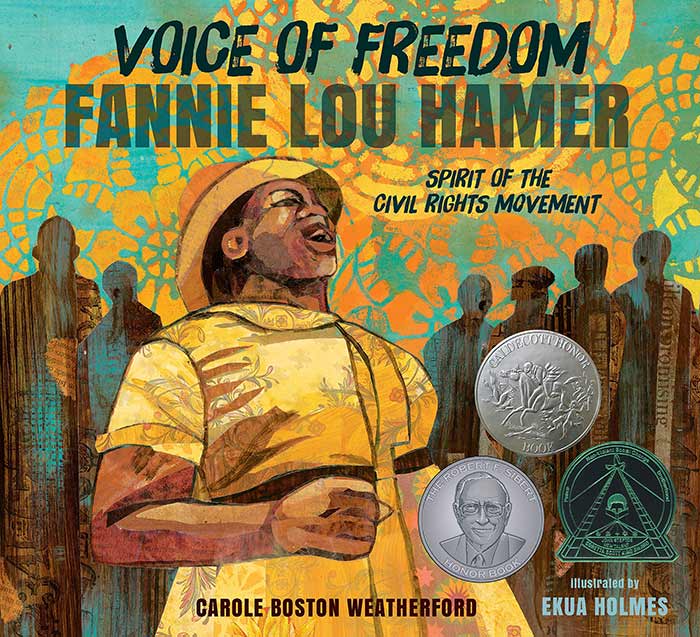 Voice of Freedom: Fannie Lou Hamer by Carole Boston Weatherford and Ekua Holmes
