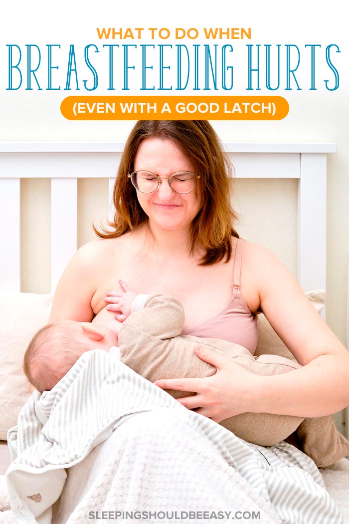 Breastfeeding Hurts Even with a Good Latch