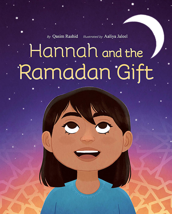Hannah and the Ramadan Gift by Qasim Rashid and Aaliya Jaleel
