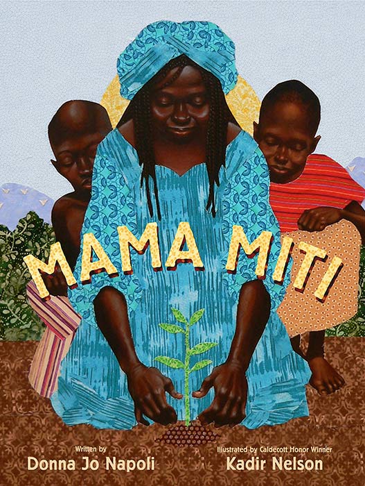 Mama Miti by by Donna Jo Napoli and Kadir Nelson