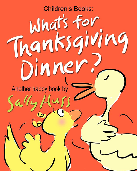 What's for Thanksgiving Dinner? by Sally Huss