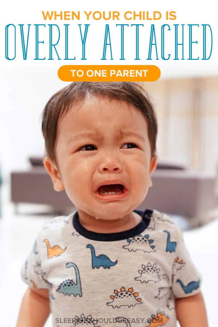 When a Child Is Overly Attached to One Parent - Sleeping Should Be Easy