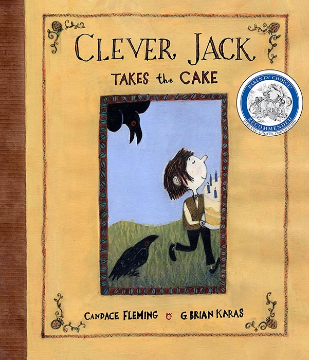 Clever Jack Takes the Cake by Candace Fleming and G. Brian Karas