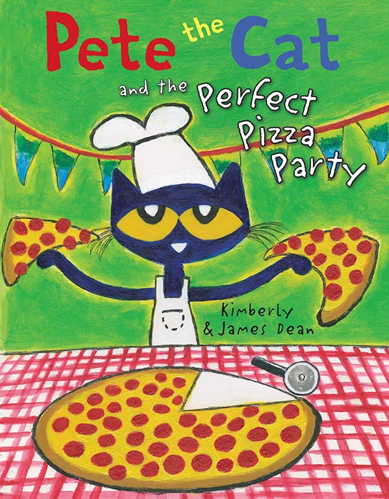 Pete the Cat and the Perfect Pizza Party by James Dean and Kimberly Dean