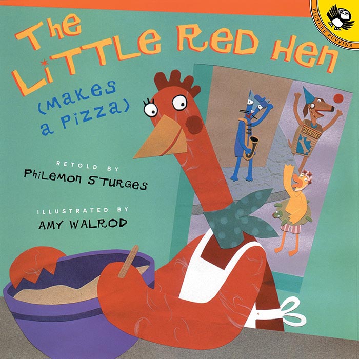 The Little Red Hen (Makes a Pizza) by Philomen Sturges