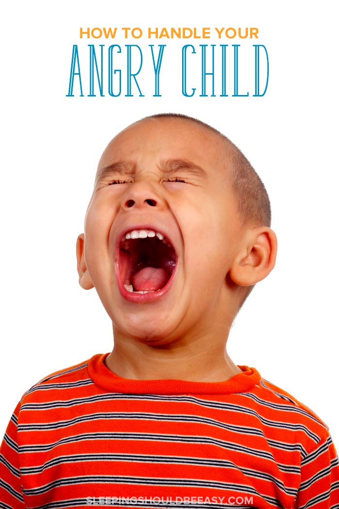How to Handle Your Angry Child