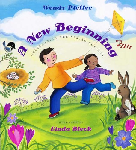 A New Beginning: Celebrating the Spring Equinox by Wendy Pfeffer