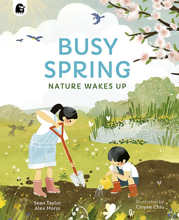 Busy Spring: Nature Wakes Up by Sean Taylor and Alex Morss