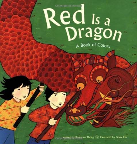 Red Is a Dragon by Roseanne Thong and Grace Lin
