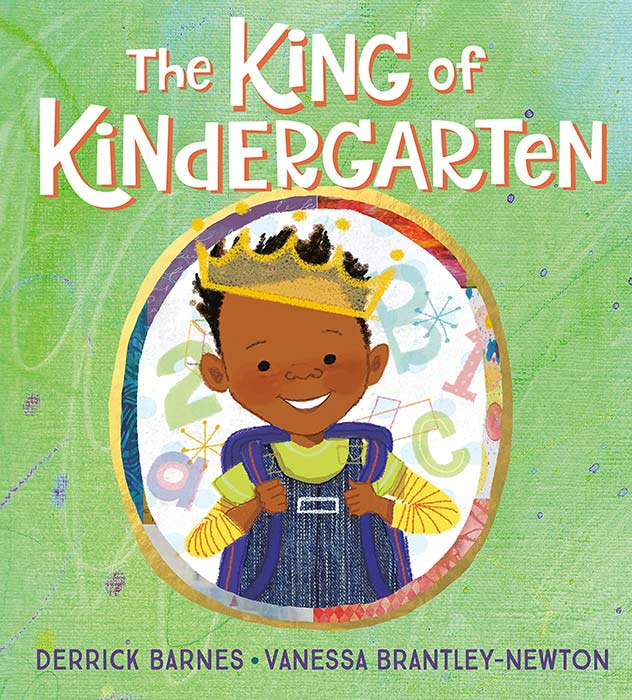 The King of Kindergarten by Derrick Barnes