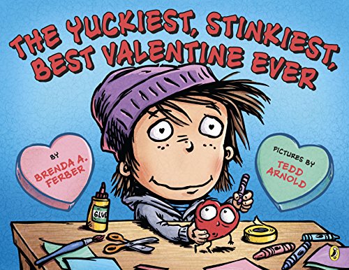 The Yuckiest, Stinkiest, Best Valentine Ever by Brenda A. Ferber