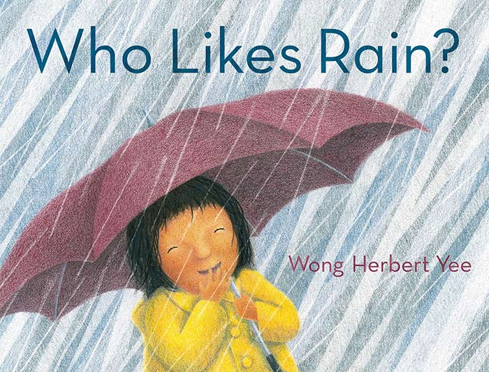 Who Likes Rain? by Wong Herbert Yee