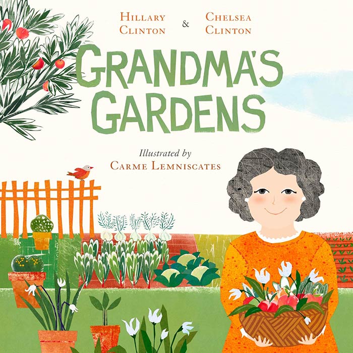 Grandma's Gardens by Hillary Clinton, Chelsea Clinton, and Carme Lemniscates