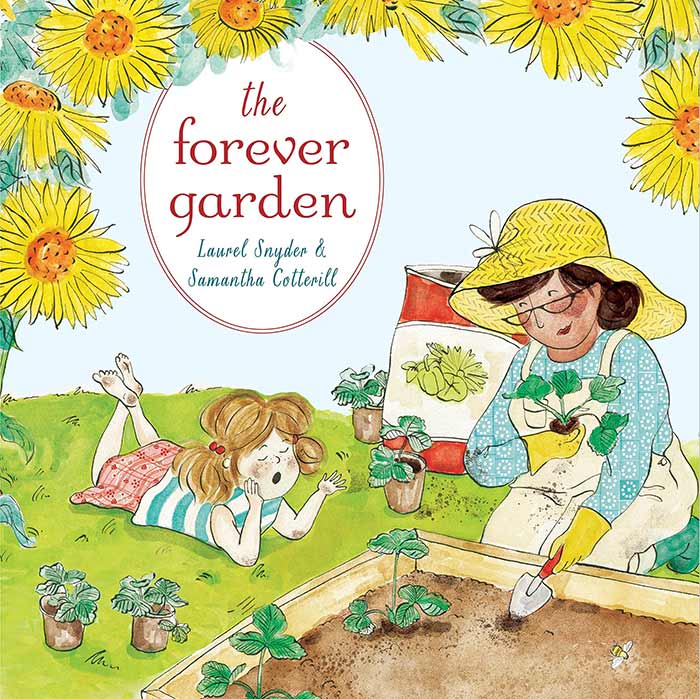 The Forever Garden by Laurel Snyder and Samantha Cotterill