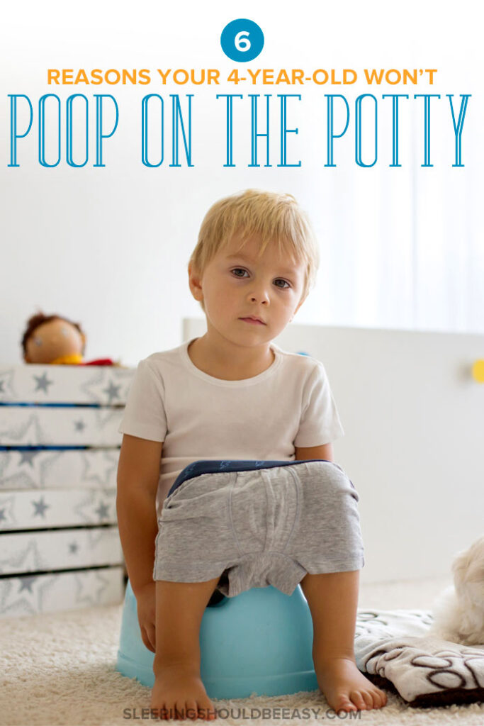 6 Reasons Your 4 Year Old Won’t Poop on the Potty - Sleeping Should Be Easy