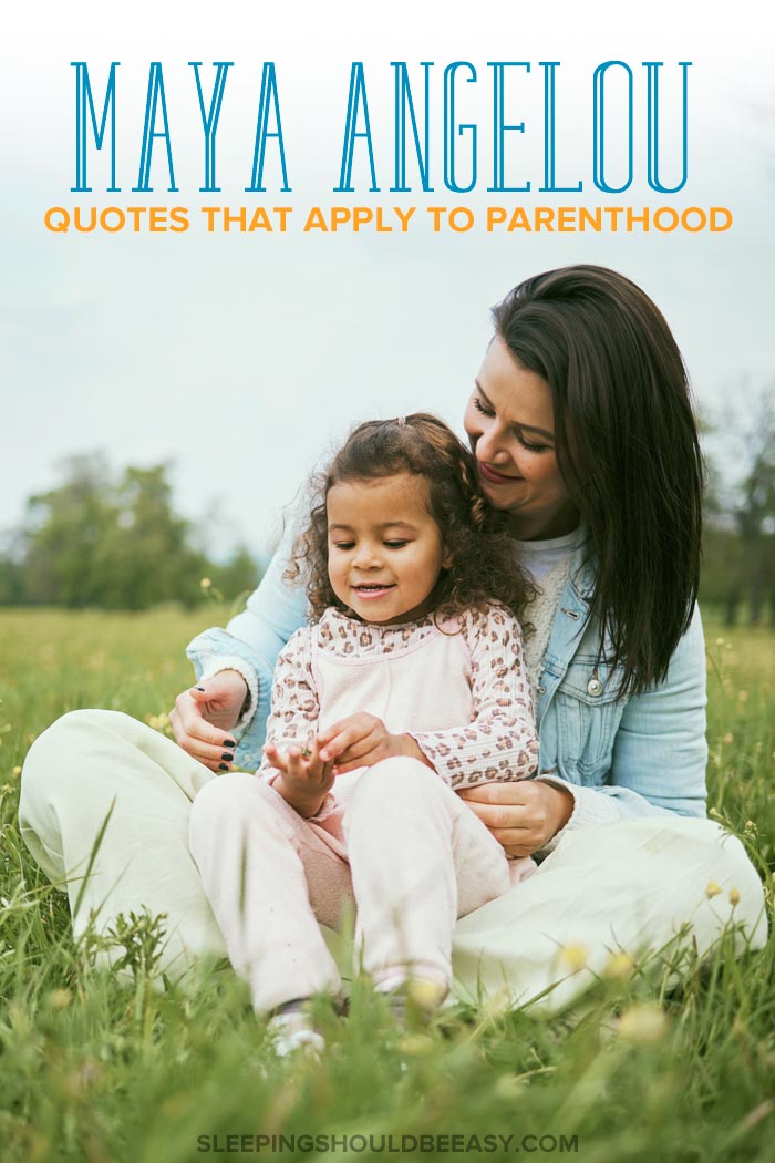 Maya Angelou Quotes About Parenthood