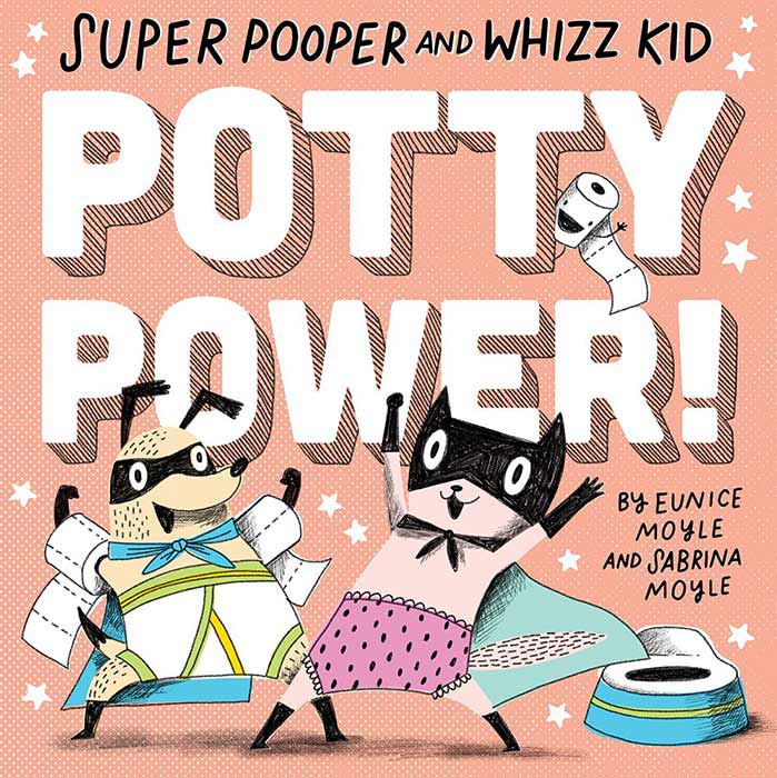 Super Pooper and Whizz Kid: Potty Power! by Sabrina Moyle