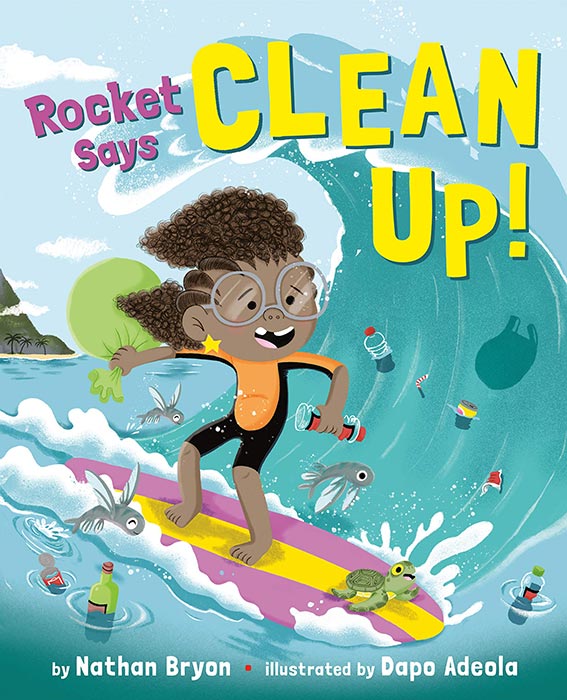 Rocket Says Clean Up! by Nathan Bryon and Dapo Adeola