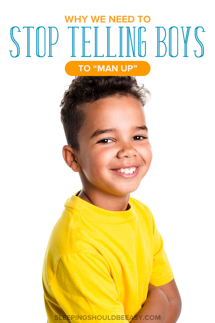 Why We Need to Stop Telling Boys to “Man Up”