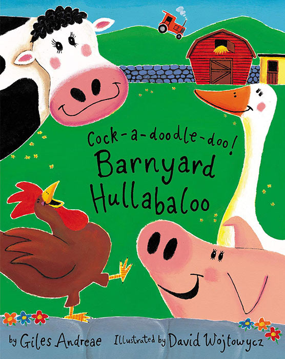 Cock-A-Doodle-Doo! Barnyard Hullabaloo by Giles Andreae