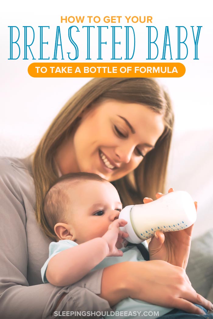 How to Get a Breastfed Baby to Take a Bottle of Formula