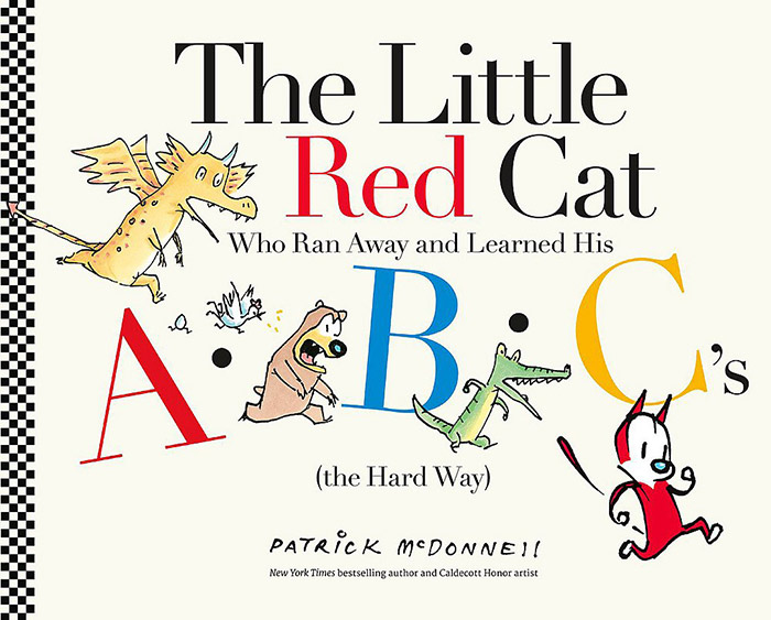 The Little Red Cat Who Ran Away and Learned His ABC's (the Hard Way) by Patrick McDonnell