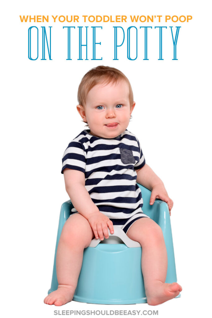 What to Do When Your Toddler Won't Poop on the Potty - Sleeping Should ...