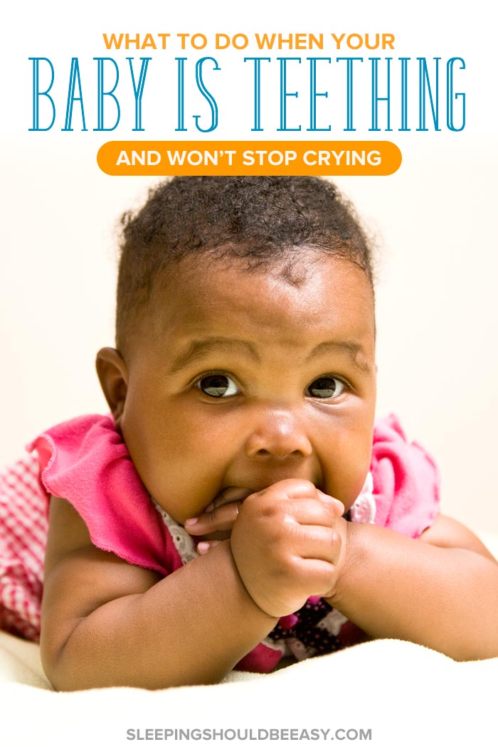 When Your Baby Is Teething (And Won’t Stop Crying)