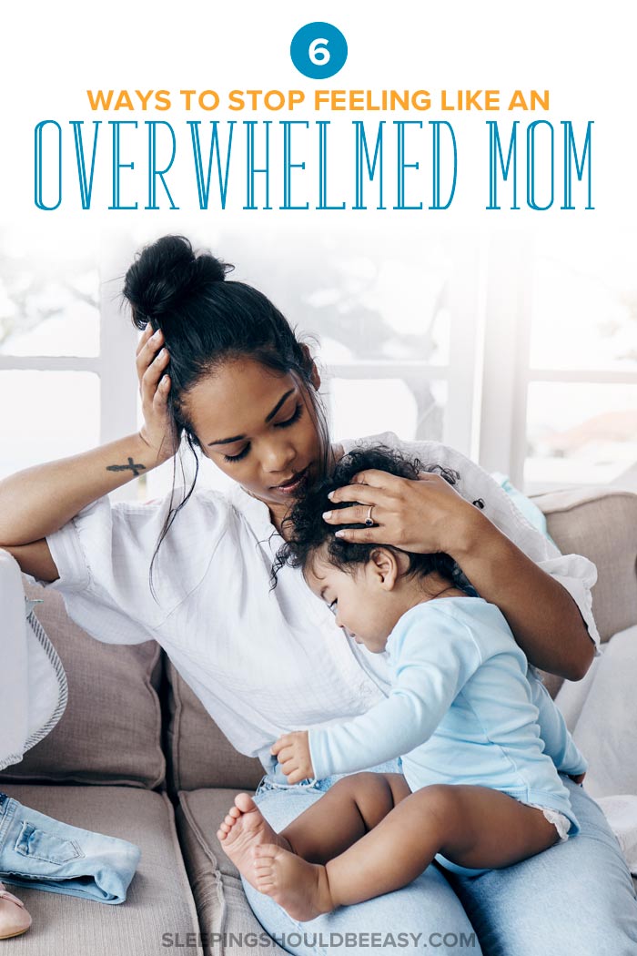 6 Practical Ways to Stop Feeling Like an Overwhelmed Mom