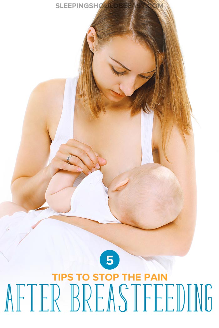 5 Tips to Stop the Pain After Breastfeeding
