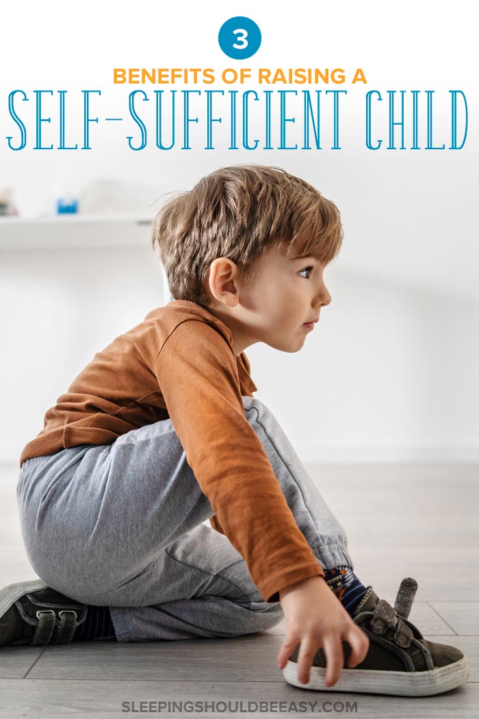 3 Benefits of Raising a Self Sufficient Child