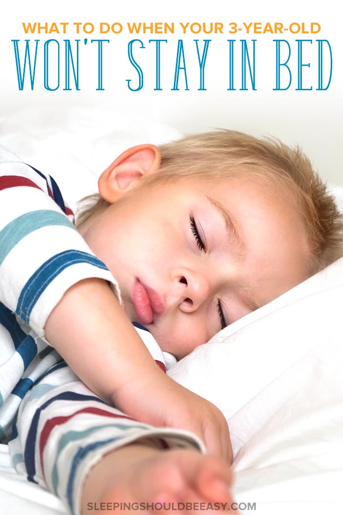 What to Do When Your 3 Year Old Won’t Stay in Bed