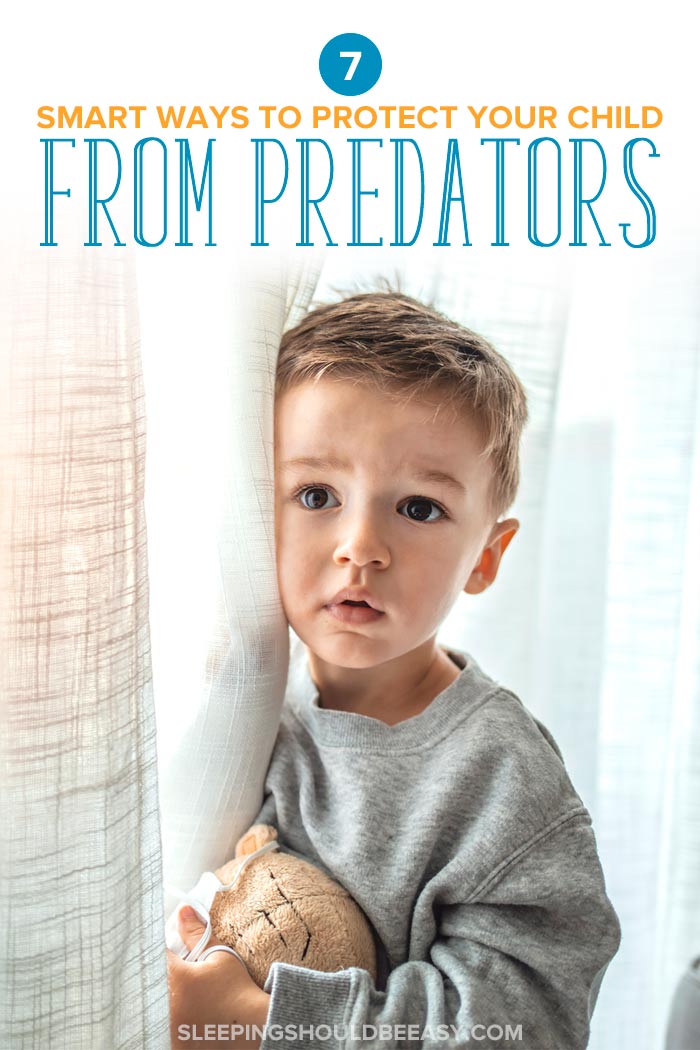 7 Smart Ways to Protect Your Child from Predators