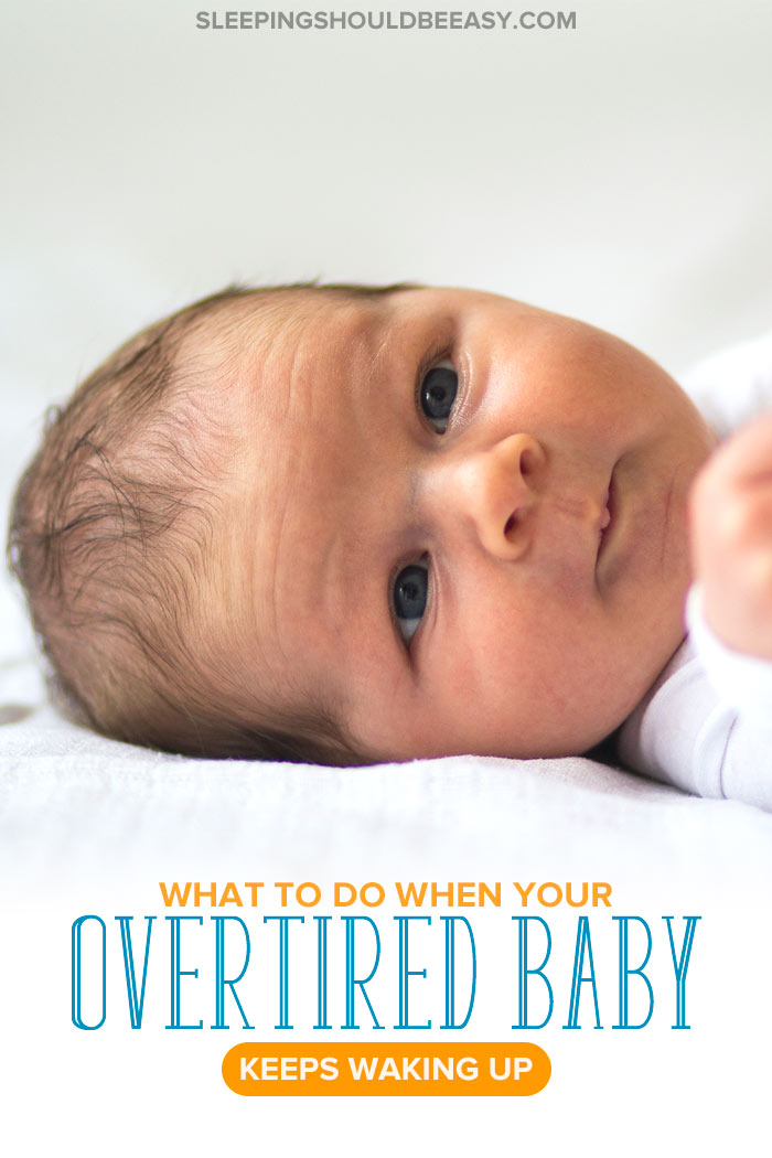 What to Do When Your Overtired Baby Keeps Waking Up