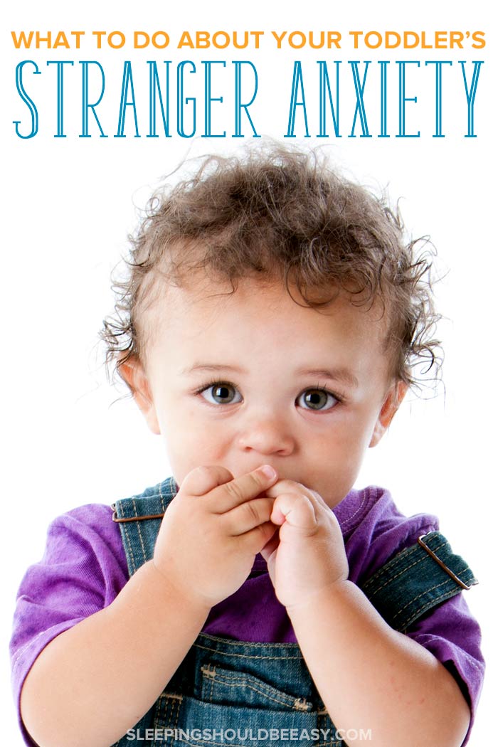 Stranger Anxiety in Toddlers: 5 Things Every Parent Should Do