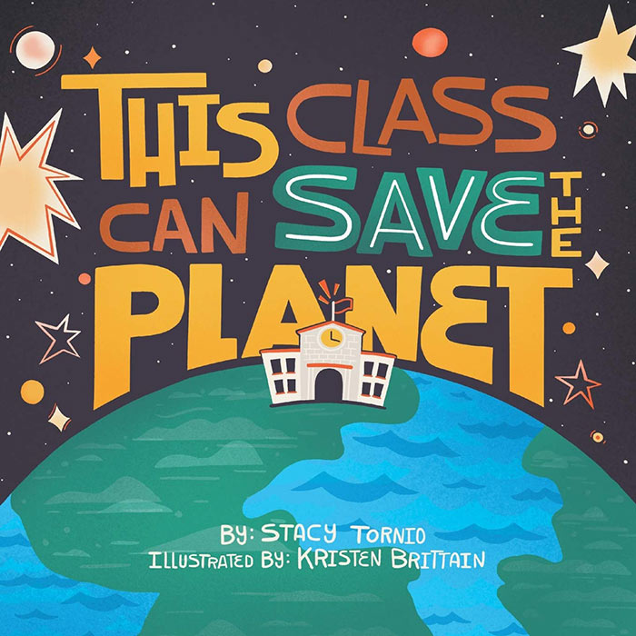 This Class Can Save the Planet by Stacy Tornio and Kristen Brittain