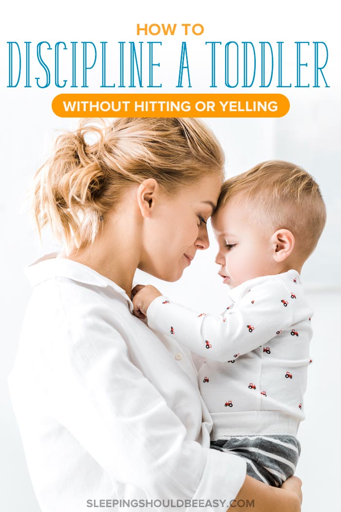 How to Discipline a Toddler without Hitting and Yelling