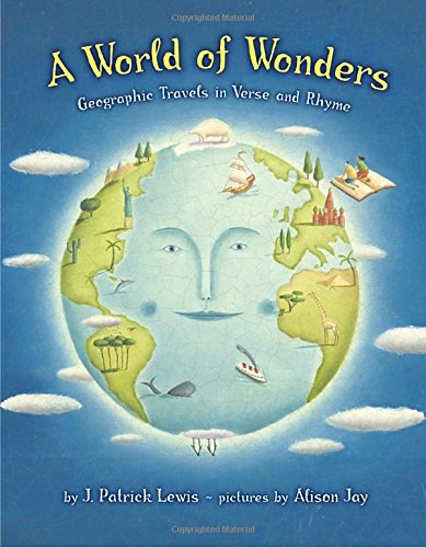 A World of Wonders: Geographic Travels in Verse and Rhyme by J. Patrick Lewis