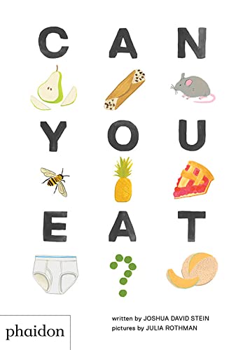 Can You Eat? By Joshua David Stein and Julia Rothman