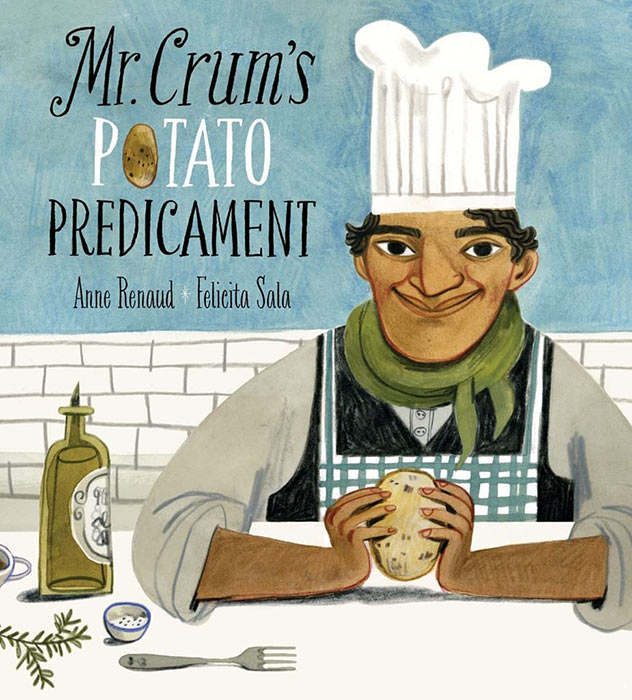 Mr. Crum’s Potato Predicament by Anne Renaud
