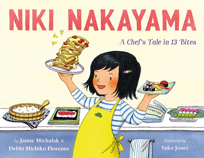 Niki Nakayama: A Chef's Tale in 13 Bites by Debbi Michiko Florence